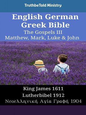 cover image of English German Greek Bible--The Gospels III--Matthew, Mark, Luke & John